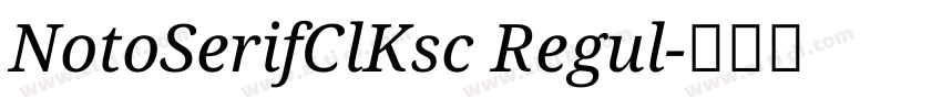 NotoSerifClKsc Regul字体转换